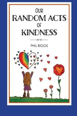 Our Random Acts of Kindness 9780995033825 (Paperback)