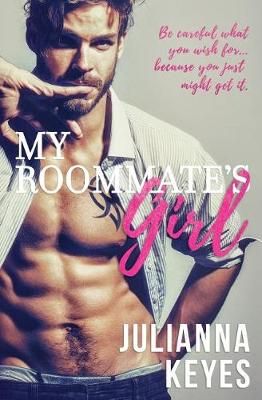 My Roommate's Girl By Julianna Keyes 9780995050754 (Paperback)