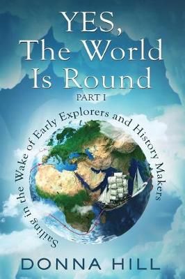 Yes, The World Is Round Part I By Donna Hill 9780995057944 (Paperback)
