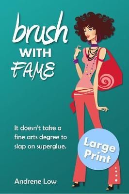 Brush With Fame By Andrene Low 9780995123564 (Paperback)