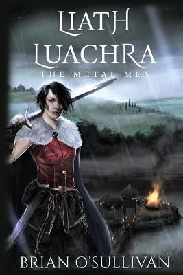 Liath Luachra: The Metal Men By O'Sullivan, Brian, A 9780995130395