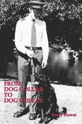 From Dog Collar to Dog Collar By Bruce Howat 9780995140608 (Paperback)