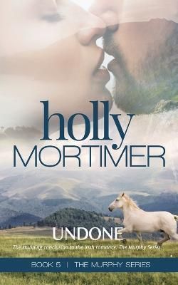Undone By Mortimer 9780995225855 (Paperback)