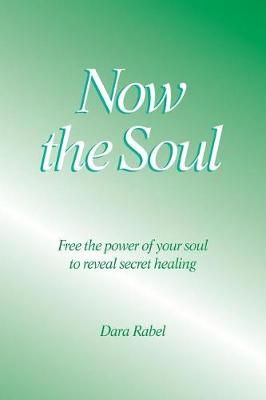 Now the Soul By Dara Rabel 9780995268418 (Paperback)