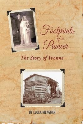 Footprints of a Pioneer By Meagher, Leola 9780995288201 (Paperback)