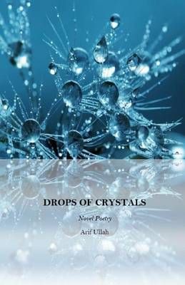 Drops of Crystals By Arif Ullah 9780995318229 (Paperback)