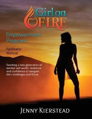 Girl On Fire Empowerment Program Facilitator Manual 9780995340916
