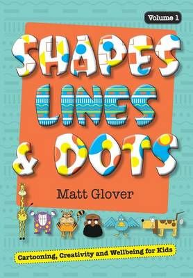 Shapes, Lines and Dots By Matt R Glover 9780995361300 (Paperback)