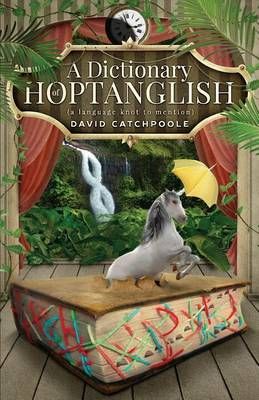 A Dictionary of Hoptanglish By David J Catchpoole 9780995394308
