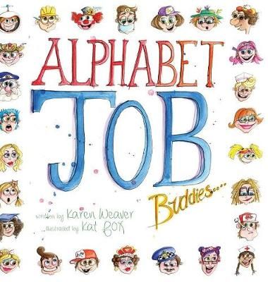 Alphabet Job Buddies By Karen Weaver 9780995410404 (Hardback)