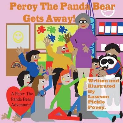 Percy the Panda Bear Gets Away. By Lawson Pickle Povey 9780995460744