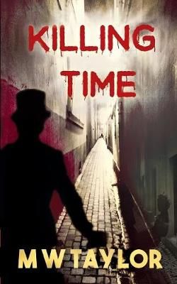 Killing Time By M. W. Taylor 9780995476226 (Paperback)