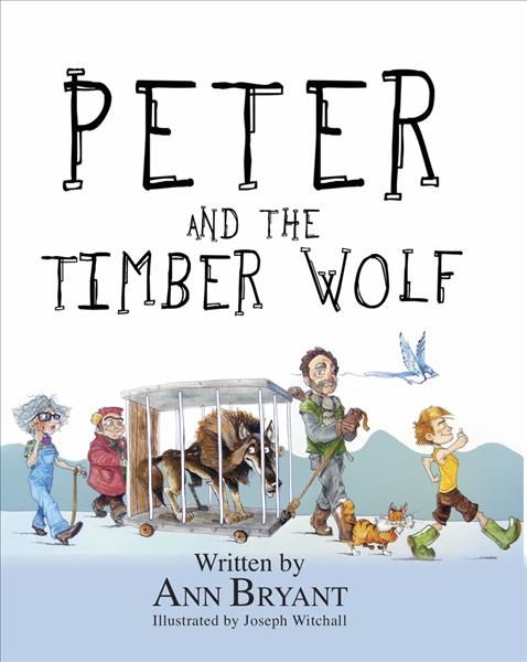 Peter and the Timber Wolf By Ann Bryant 9780995488526 (Paperback)