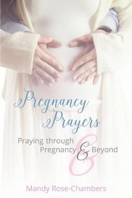 Pregnancy Prayers By Mandy Rose-Chambers 9780995495906 (Paperback)