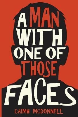 A Man With One of Those Faces By McDonnell, Caimh, 9780995507500