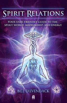 Spirit Relations By Bill Duvendack 9780995511750 (Paperback)