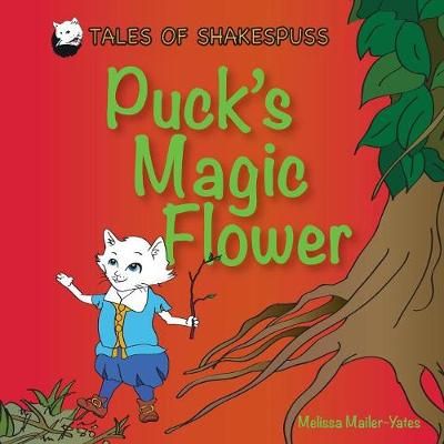 Puck's Magic Flower By Melissa Mailer-Yates 9780995517622 (Paperback)