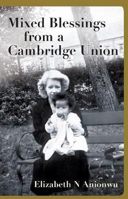 Mixed Blessings from a Cambridge Union By Elizabeth N. Anionwu