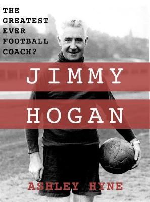 Jimmy Hogan By Ashley Hyne 9780995539655 (Paperback)
