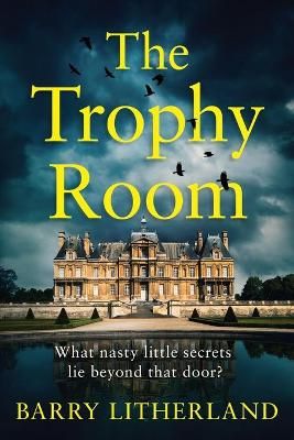 The Trophy Room By Barry Litherland 9780995558861 (Paperback)