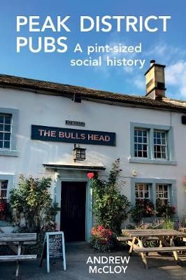Peak District Pubs By Andrew McCloy 9780995560994 (Paperback)