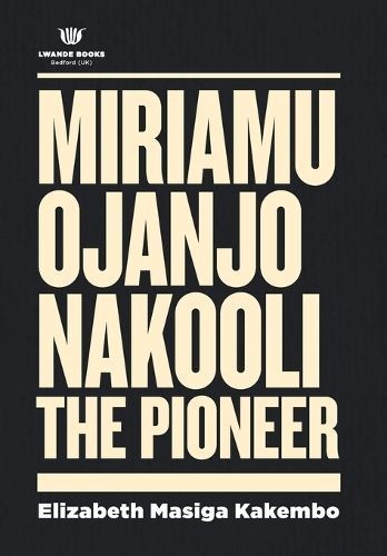 Miriamu Ojanjo Nakooli By Kakembo 9780995599840 (Hardback)