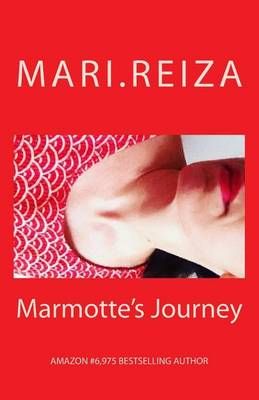 Marmotte's Journey By Mari Reiza 9780995631731 (Paperback)