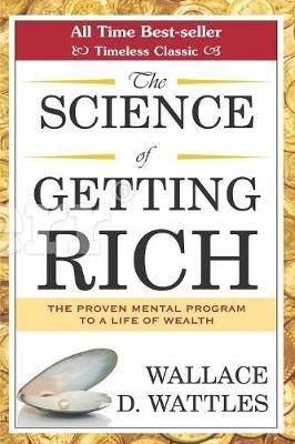 The Science of Getting Rich By Wallace Wattles 9780995721579