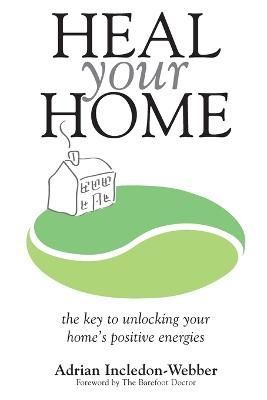 Heal Your Home By Adrian Incledon-Webber 9780995755512 (Paperback)