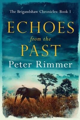 Echoes from the Past: The Brigandshaw Chronicles Book 1 9780995756120