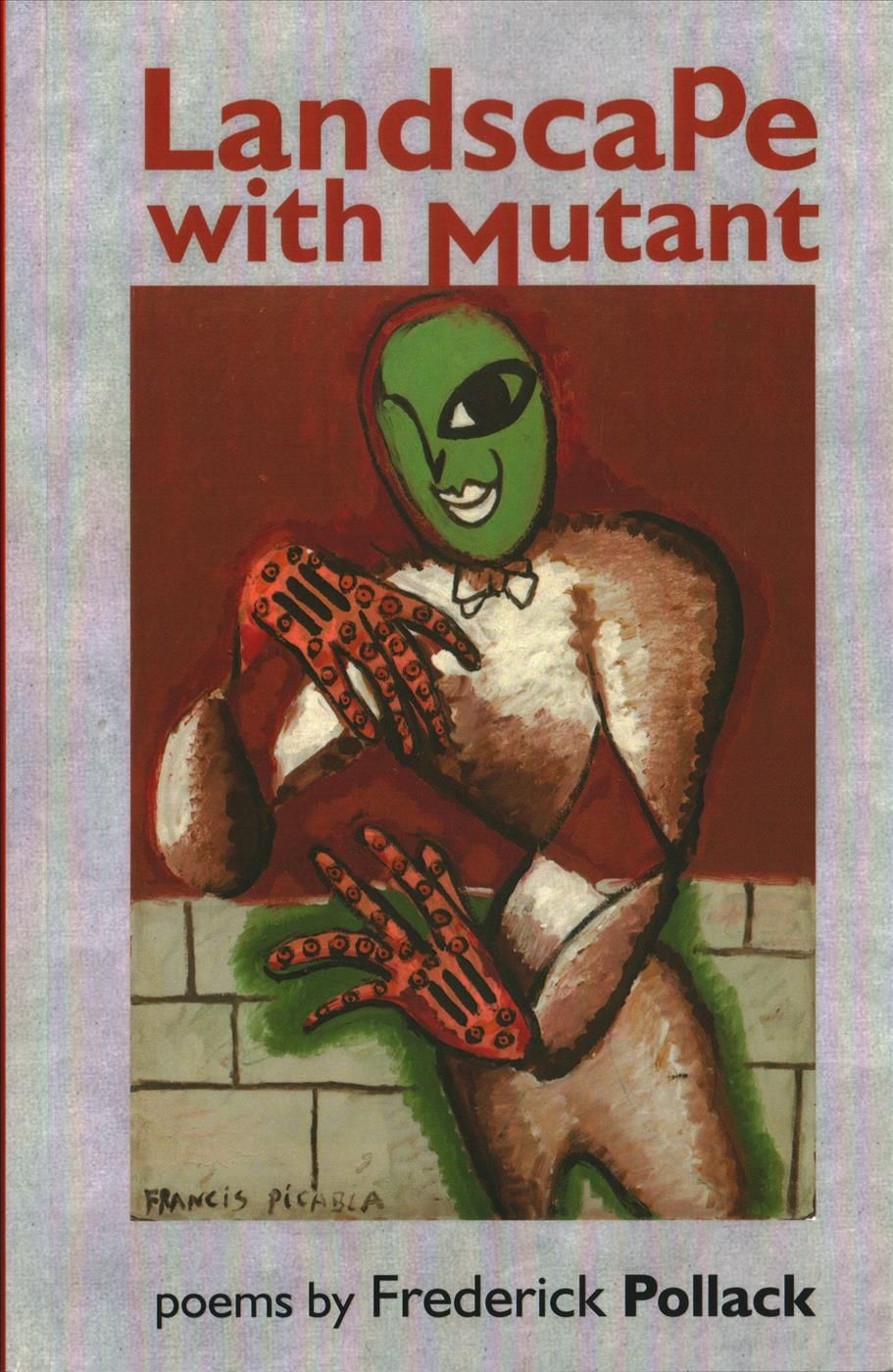 Landscape with Mutant By Frederick Pollack 9780995767577 (Paperback)