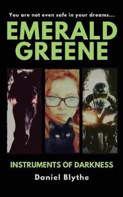 Emerald Greene: Instruments of Darkness By Blythe, Daniel Robert