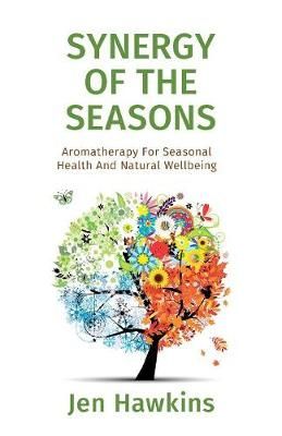 Synergy of the Seasons By Jen Hawkins 9780995787704 (Paperback)