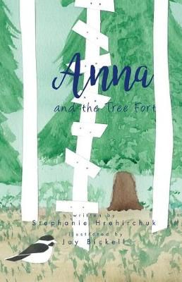 Anna and the Tree Fort By Stephanie D Hrehirchuk 9780995883925