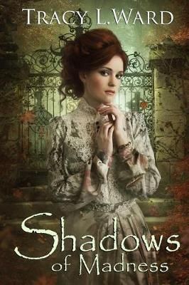 Shadows of Madness By Tracy L Ward 9780995891425 (Paperback)