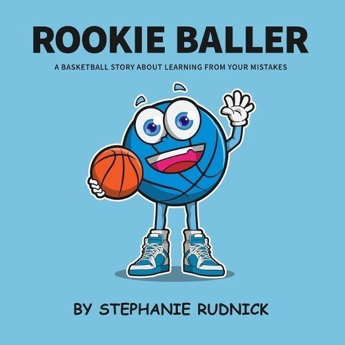 Rookie Baller By Stephanie Rudnick 9780995898417 (Paperback)