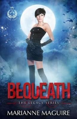 Bequeath By Marianne Maguire 9780995930353 (Paperback)