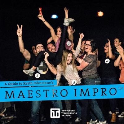Guide to Keith Johnstone's Maestro Impro By Keith Johnstone