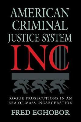 American Criminal Justice System Inc By Fred Eghobor 9780995964808