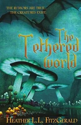 The Tethered World By Heather L L Fitzgerald 9780996006897 (Paperback)