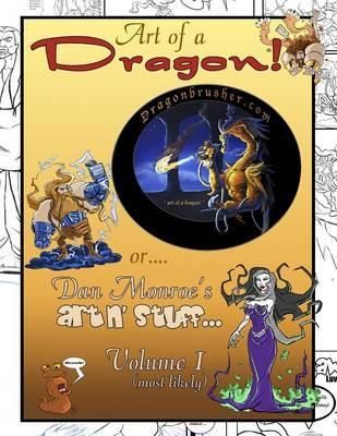 Art of a Dragon! By Daniel M Monroe 9780996037471 (Paperback)