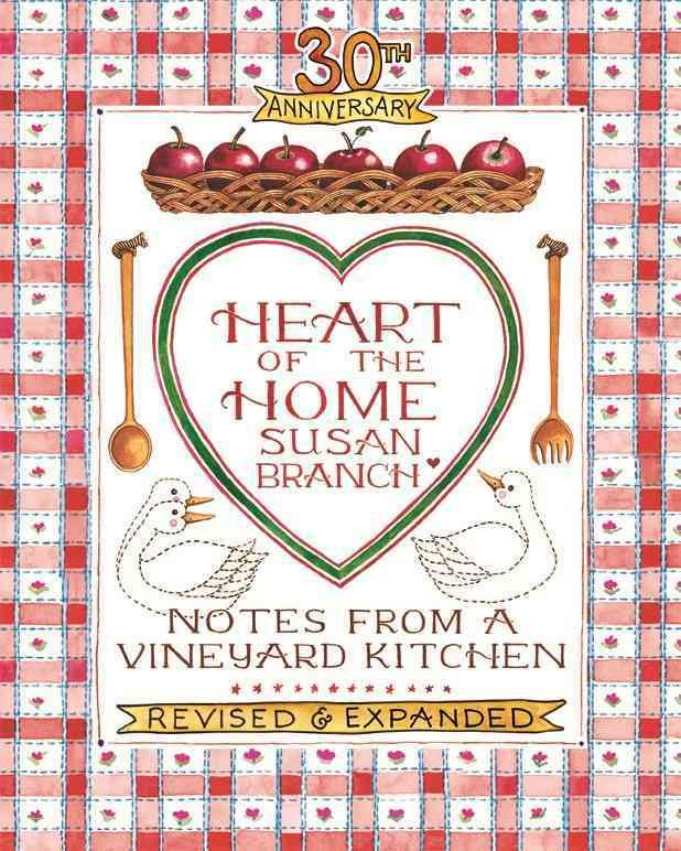 Heart of the Home By Susan Branch 9780996044035 (Hardback)