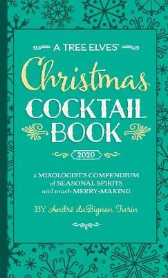 Tree Elves' Christmas Cocktail Book By Dubignon Furin 9780996055451