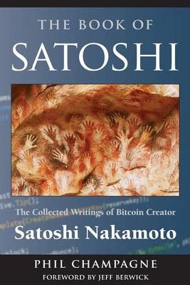 The Book of Satoshi By Phil Champagne 9780996061315 (Paperback)