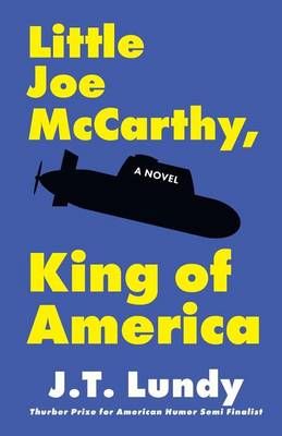 Little Joe McCarthy, King of America By J T Lundy 9780996070805