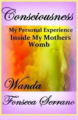 Consciousness By Wanda Fonseca Serrano 9780996075794 (Paperback)