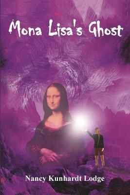 Mona Lisa's Ghost By Lodge, Nancy Kunhardt, 9780996088565 (Paperback)
