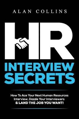 HR Interview Secrets By Alan Collins 9780996096119 (Paperback)