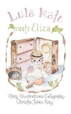 Lula Kate Meets Eliza 9780996139359 (Hardback)