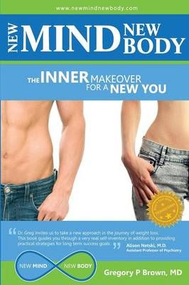 New Mind, New Body By Gregory P, MD Brown 9780996143400 (Paperback)